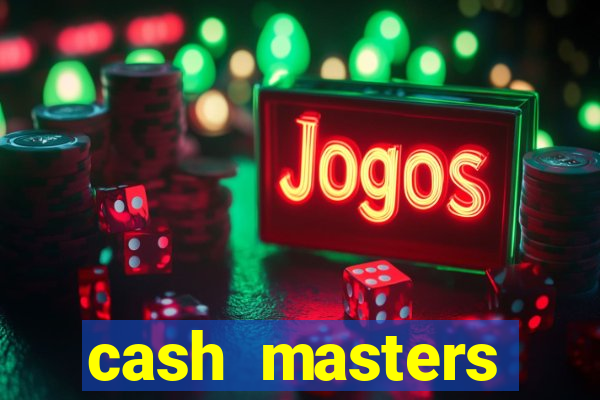 cash masters dinheiro infinito