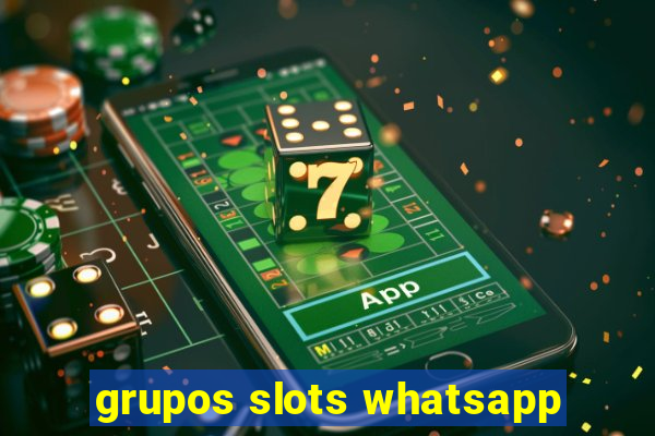 grupos slots whatsapp