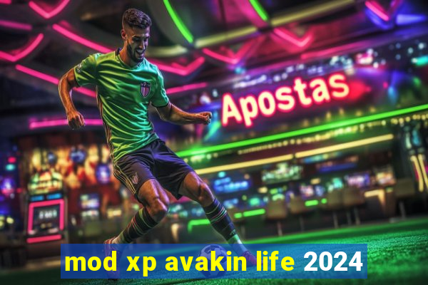 mod xp avakin life 2024