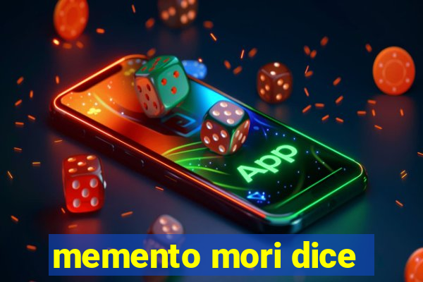 memento mori dice