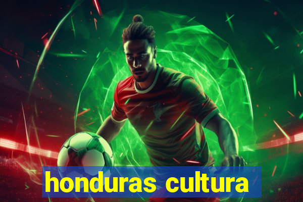 honduras cultura