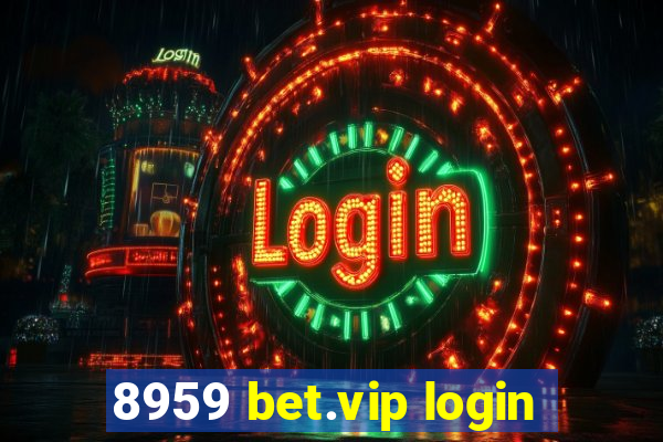 8959 bet.vip login