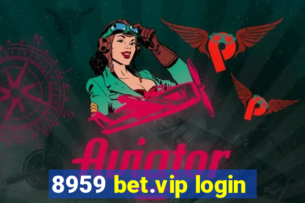 8959 bet.vip login