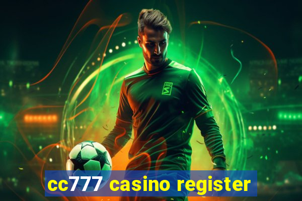 cc777 casino register