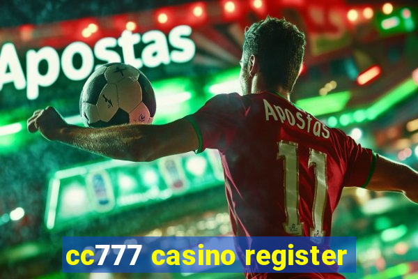 cc777 casino register