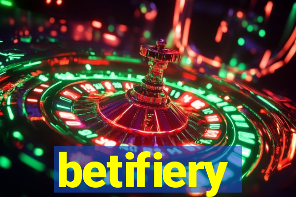 betifiery