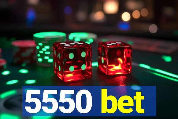 5550 bet