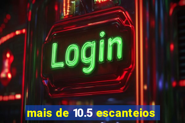 mais de 10.5 escanteios