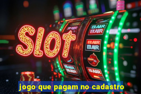 jogo que pagam no cadastro