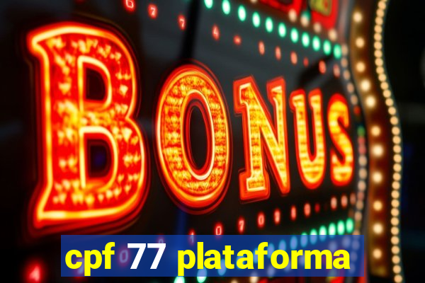 cpf 77 plataforma