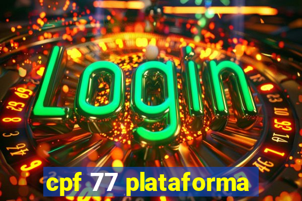 cpf 77 plataforma