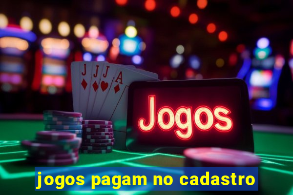 jogos pagam no cadastro