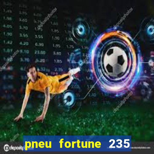 pneu fortune 235 55 r18