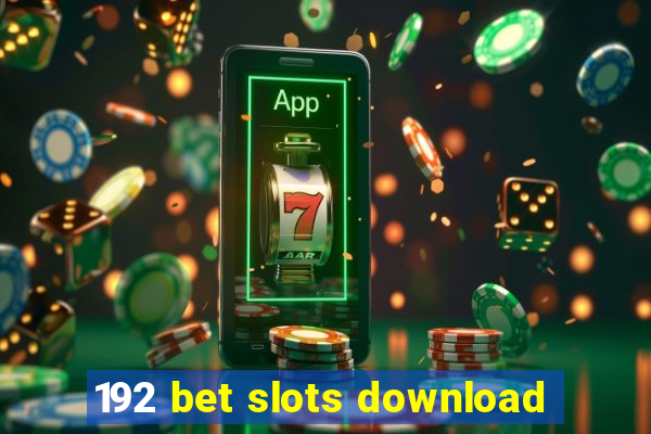 192 bet slots download