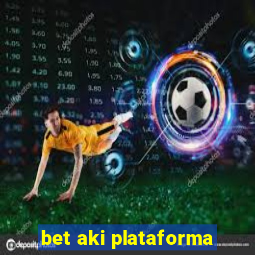 bet aki plataforma