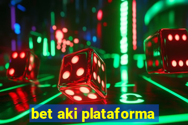 bet aki plataforma