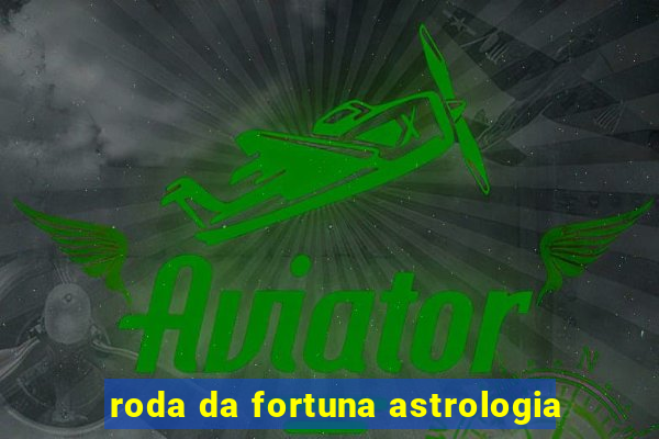 roda da fortuna astrologia