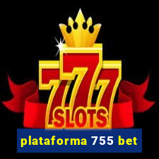 plataforma 755 bet