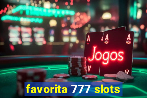 favorita 777 slots