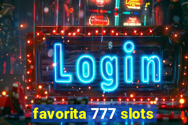 favorita 777 slots