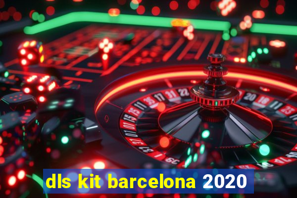 dls kit barcelona 2020