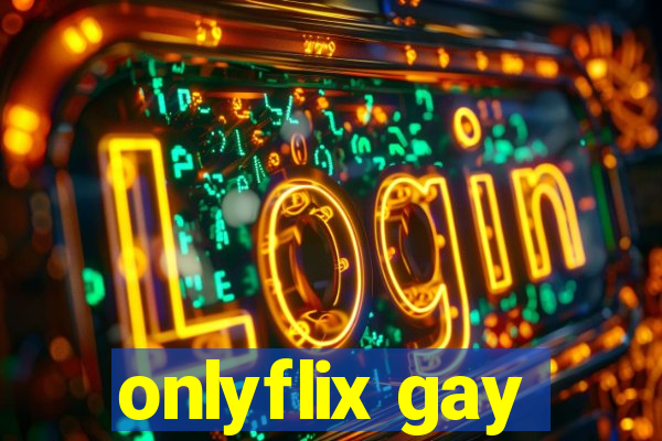 onlyflix gay