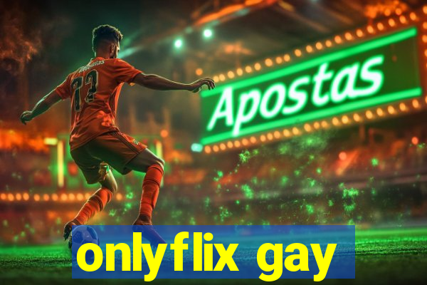 onlyflix gay