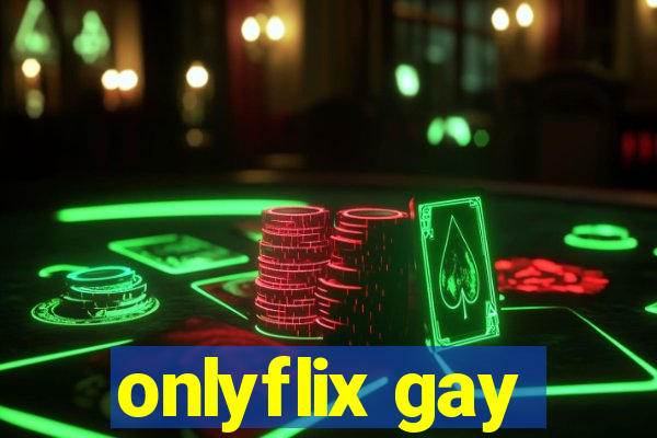 onlyflix gay