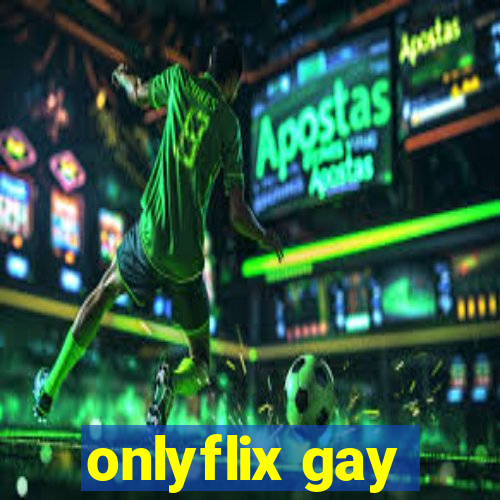 onlyflix gay