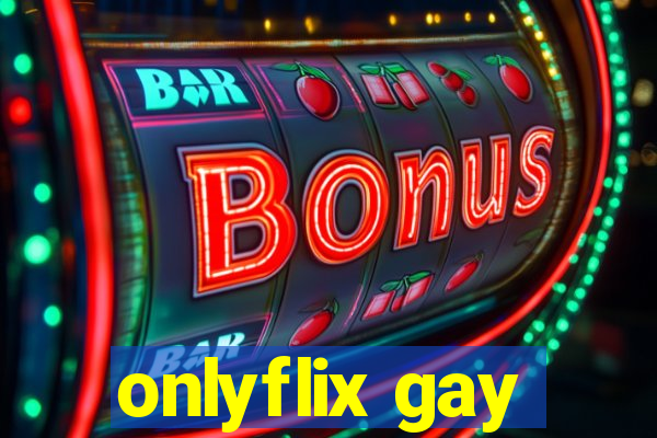 onlyflix gay