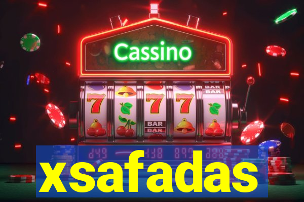 xsafadas