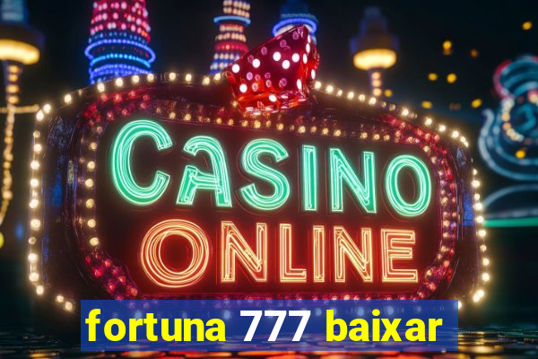 fortuna 777 baixar