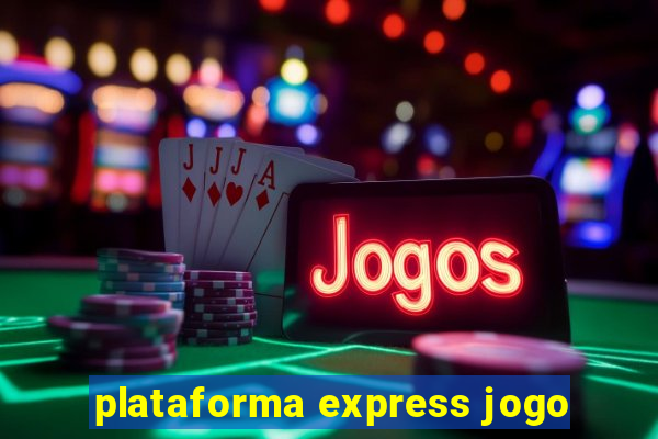 plataforma express jogo