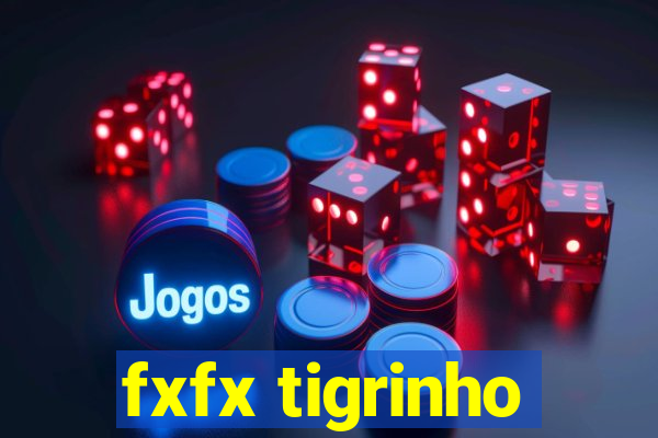 fxfx tigrinho