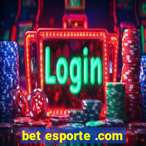 bet esporte .com