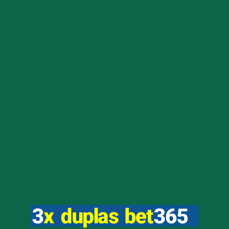 3x duplas bet365