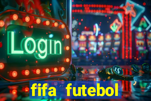 fifa futebol dinheiro infinito