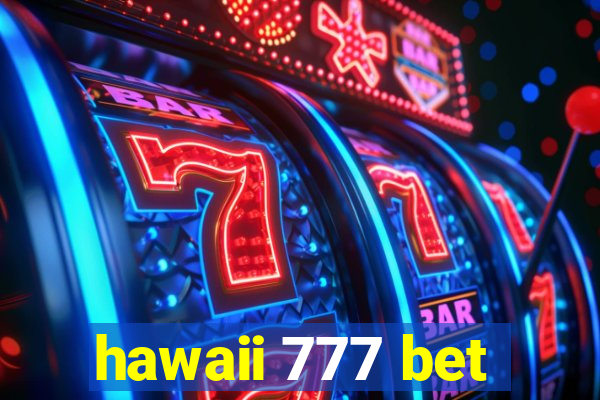 hawaii 777 bet