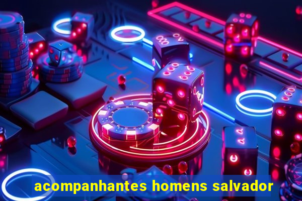 acompanhantes homens salvador