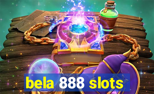 bela 888 slots