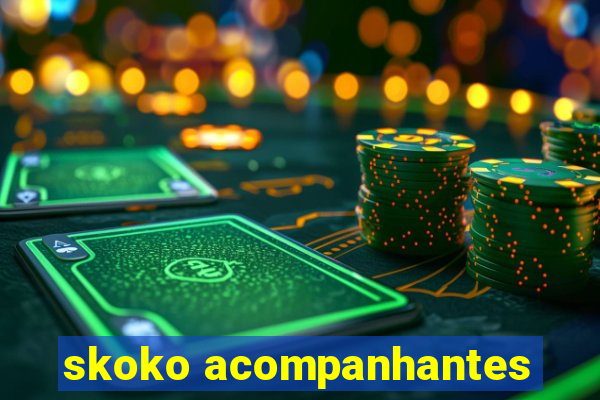 skoko acompanhantes