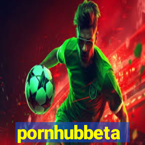 pornhubbeta