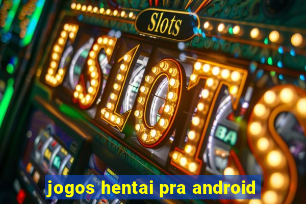 jogos hentai pra android