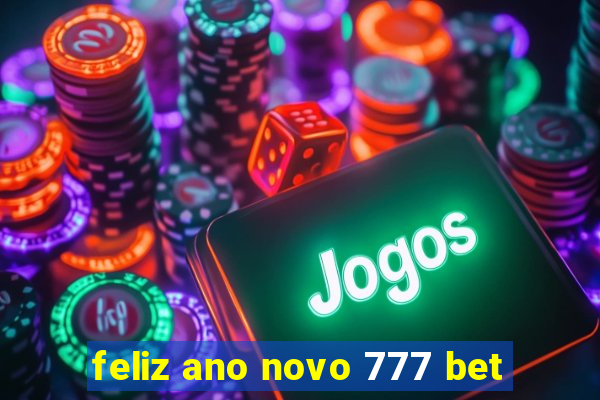 feliz ano novo 777 bet