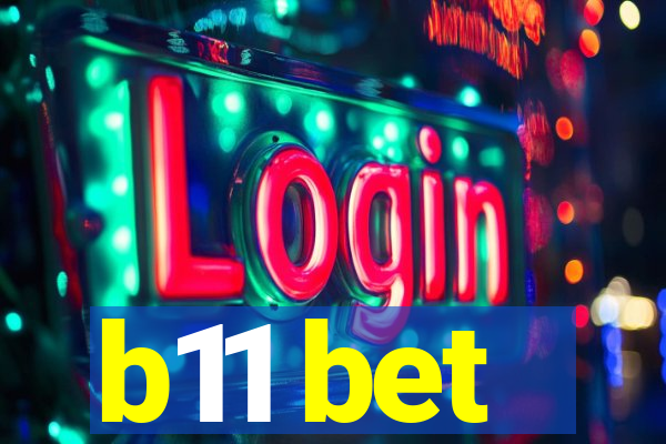 b11 bet