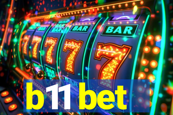 b11 bet