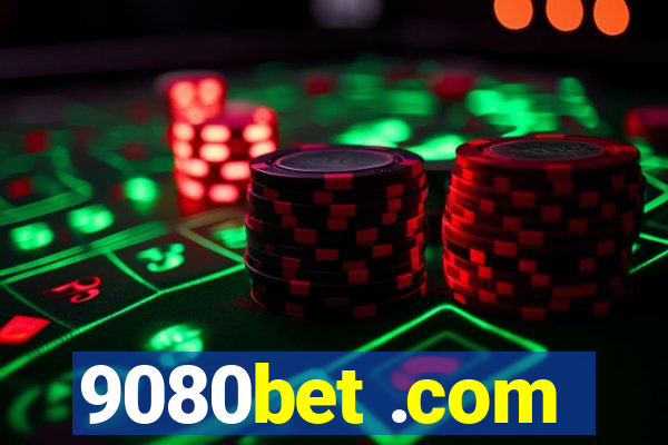 9080bet .com