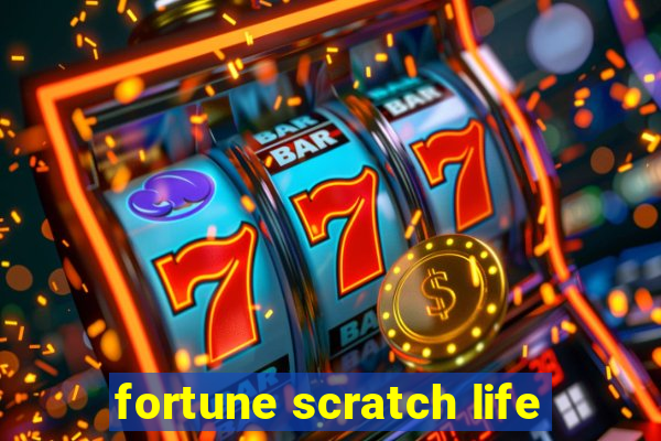 fortune scratch life