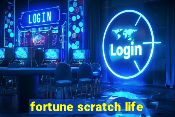 fortune scratch life