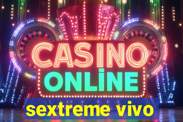 sextreme vivo